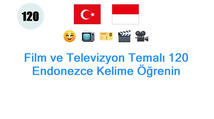 Film ve Televizyon Temalı 120 Endonezce Kelime Öğrenin